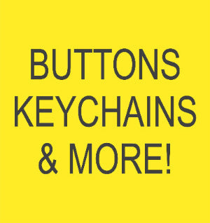 Buttons, Pinbacks and More!