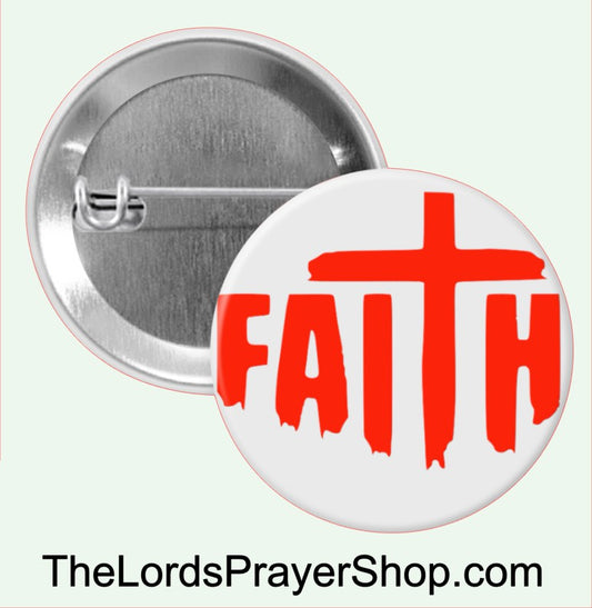 FAITH Pinback Button 1.5" In Size MADE IN USA
